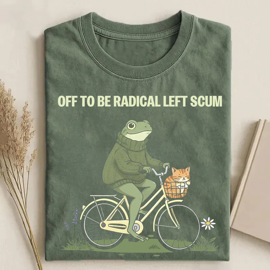 Off To Be Radical Left Scum T-shirt-ShawnCraft