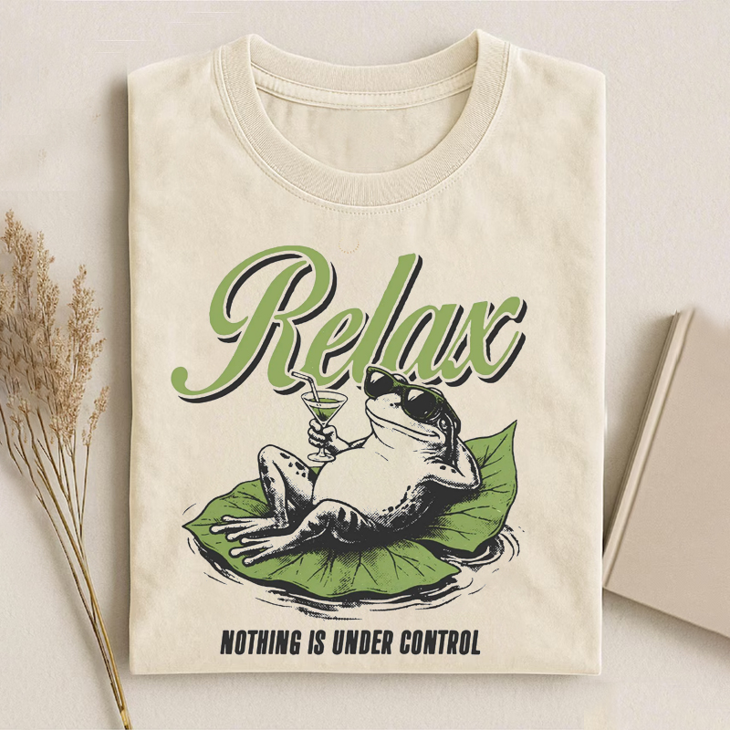 Relax Nothing is Under Control T-shirt