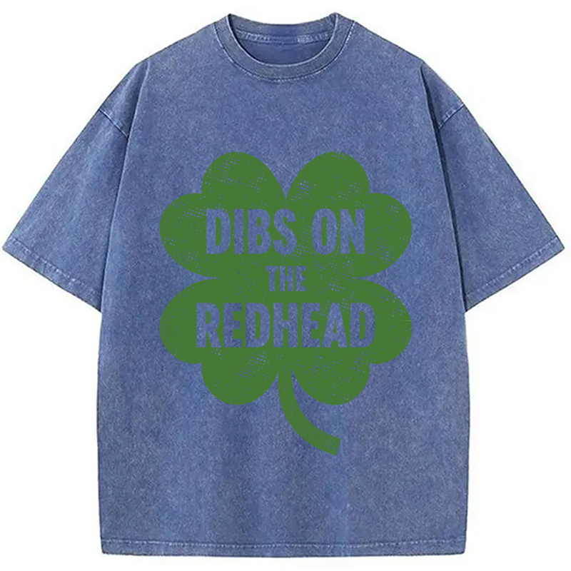 Dibs On The Redhead St. Patrick's Day Washed T-Shirt-ShawnCraft