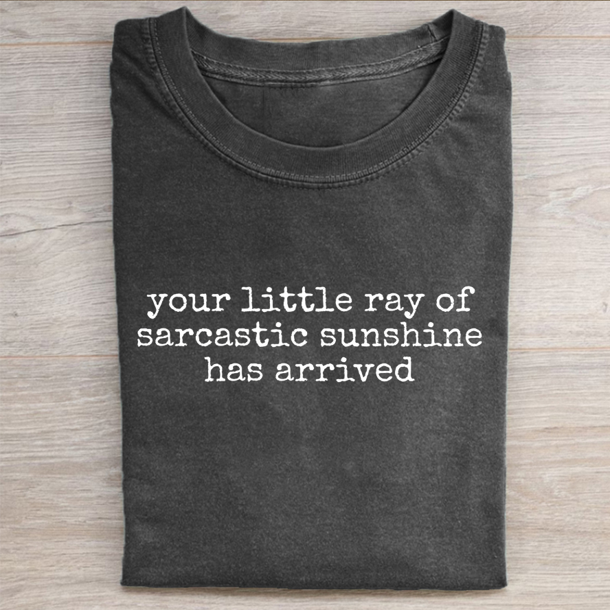 Your Little Ray of Sarcastic Sunshine Has Arrived T-shirt-ShawnCraft