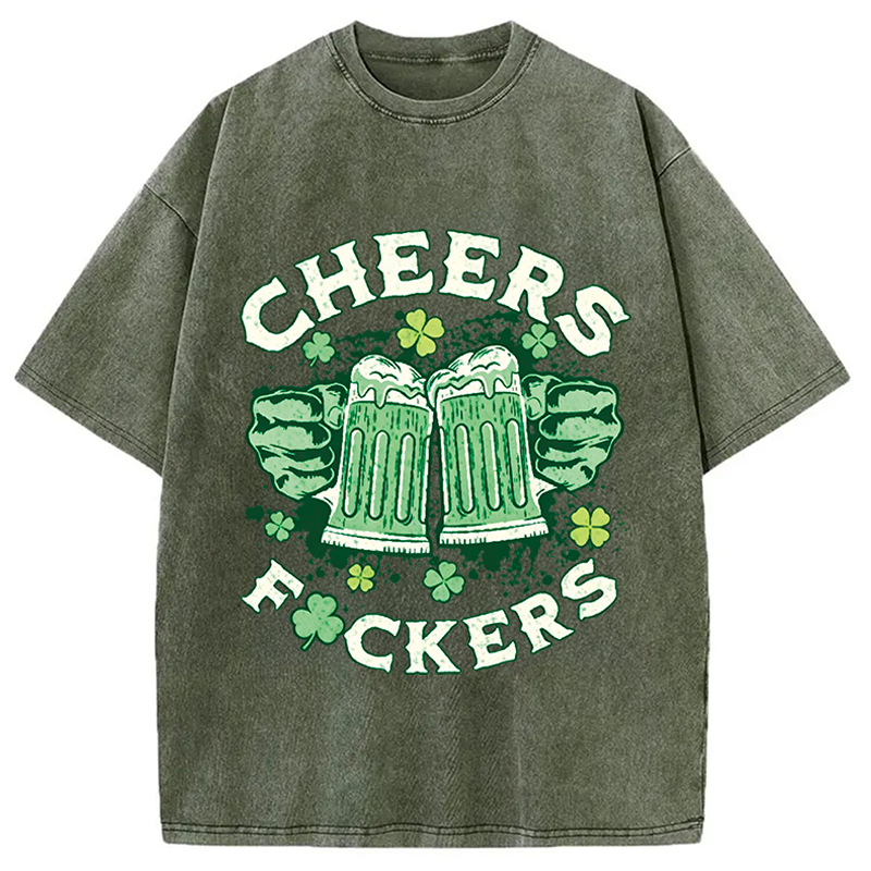 Cheers Fuckers St Patricks Day Washed T-Shirt-ShawnCraft