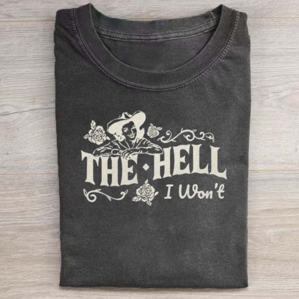 "The Hell I Won't" Western Cowgirl Quote T-Shirt-ShawnCraft