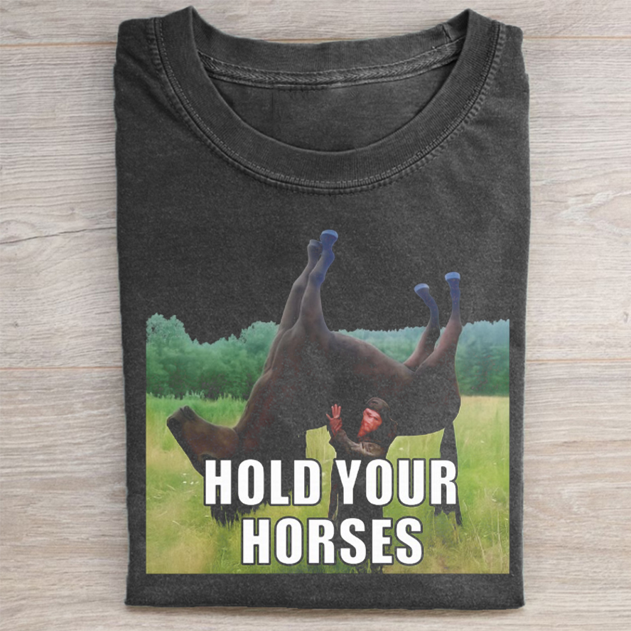 Hold Your Horses Funny T-shirt-ShawnCraft