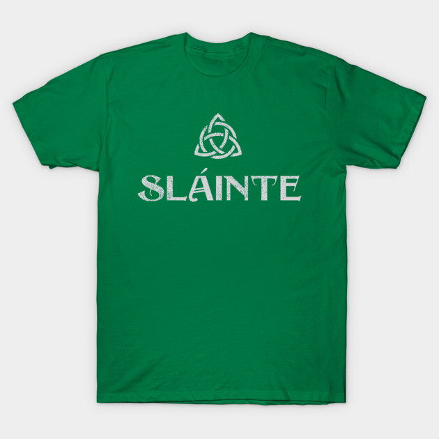 Sláinte (“Cheers” in Irish) T-Shirt-ShawnCraft