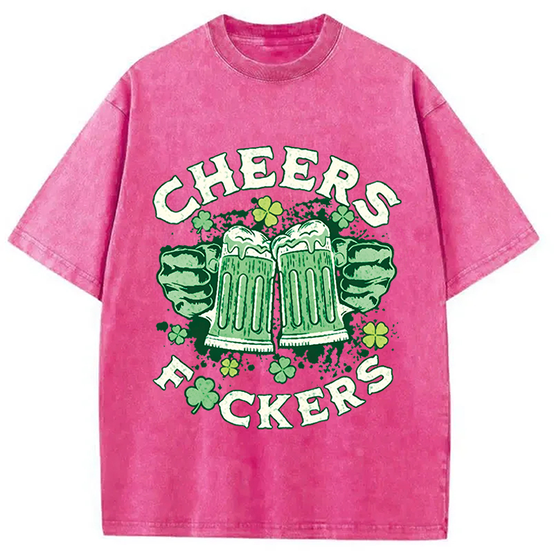 Cheers Fuckers St Patricks Day Washed T-Shirt-ShawnCraft