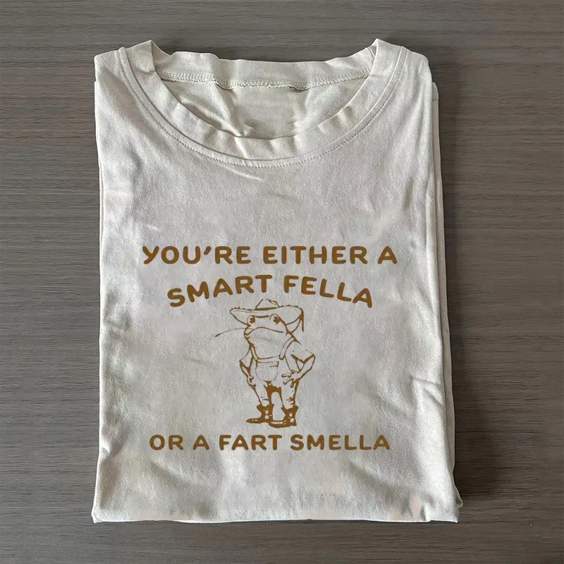 Are You A Smart Fella Or Fart Smella T-shirt-ShawnCraft