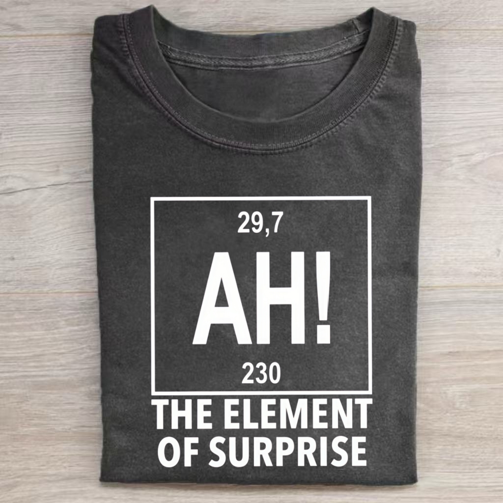 Ah! the Element of Surprise T-shirt