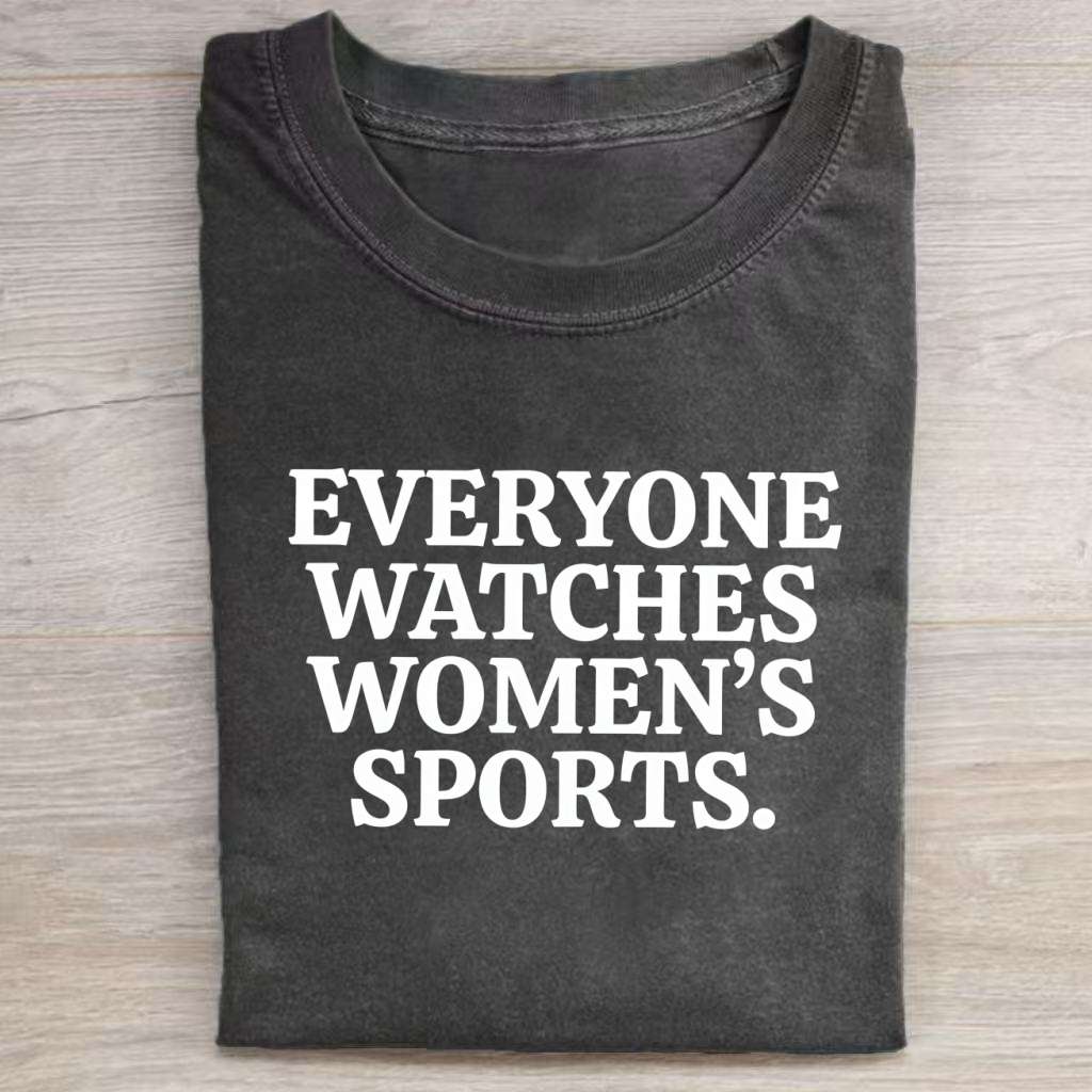 Everyone Watches Women's Sport T-shirt