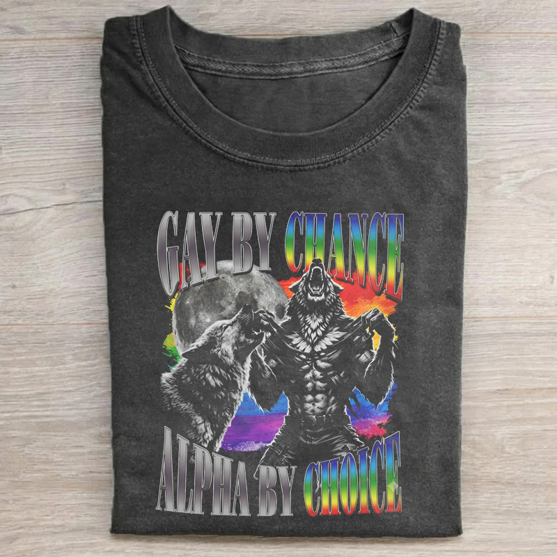 Gay By Chance Alpha By Choice Funny Alpha Wolf T-shirt