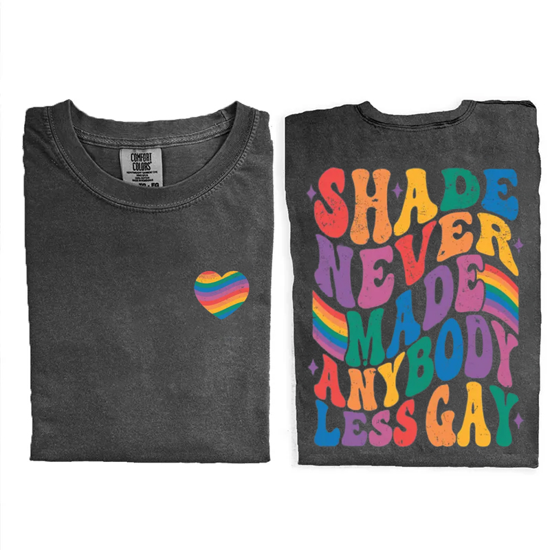 Shade Never Made Anybody Less Gay T-shirt