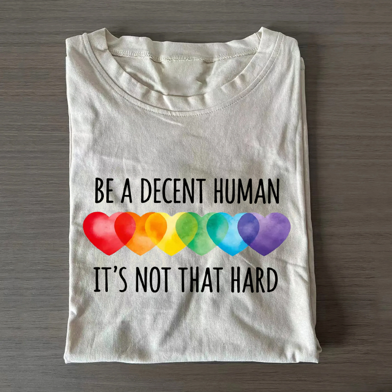 Be A Decent Human It's Not That Hard Rainbow Heart Pride T-shirt