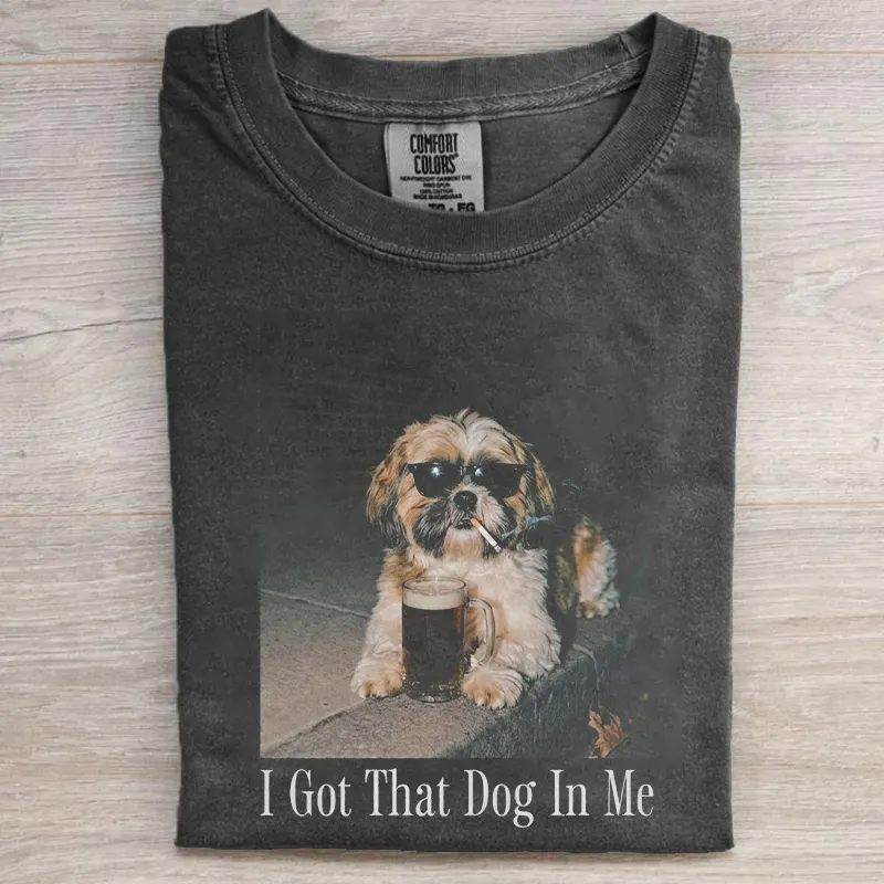 I Got That Dog In Me Shih Tzu T-shirt