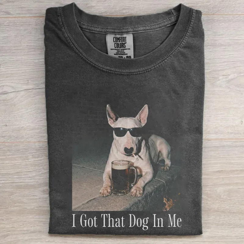 I Got That Dog In Me Bull Terrier T-shirt