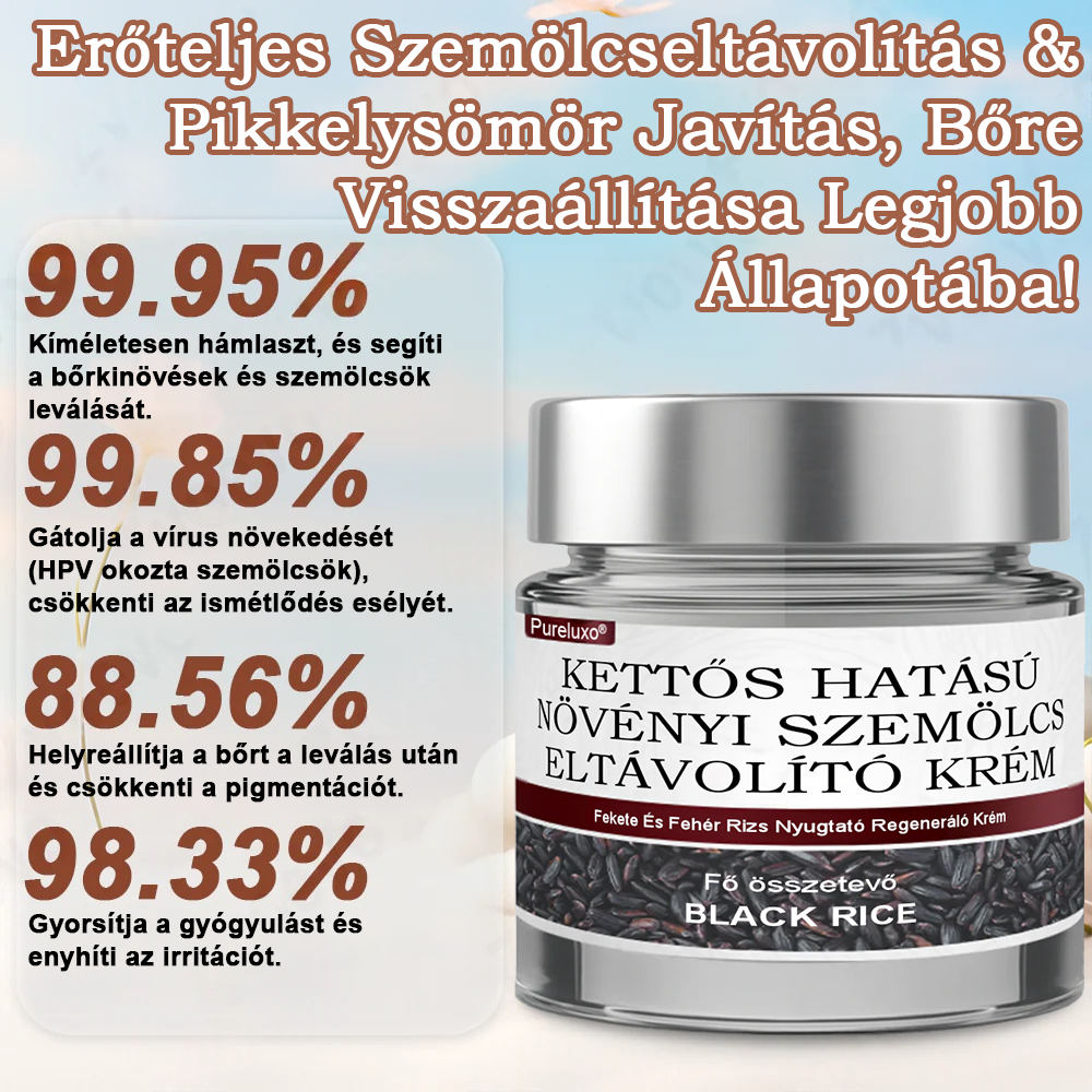 💥 Pureluxo® Fekete Rizses Bőrregeneráló Krém 👨‍⚕️ (Szemölcsök, bőrkinövések, foltok és hiperpigmentáció kezelésére)