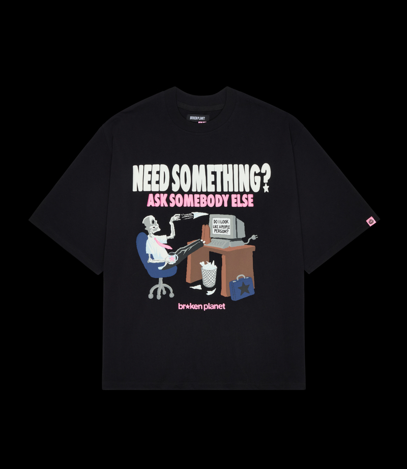Need Something T-shirt