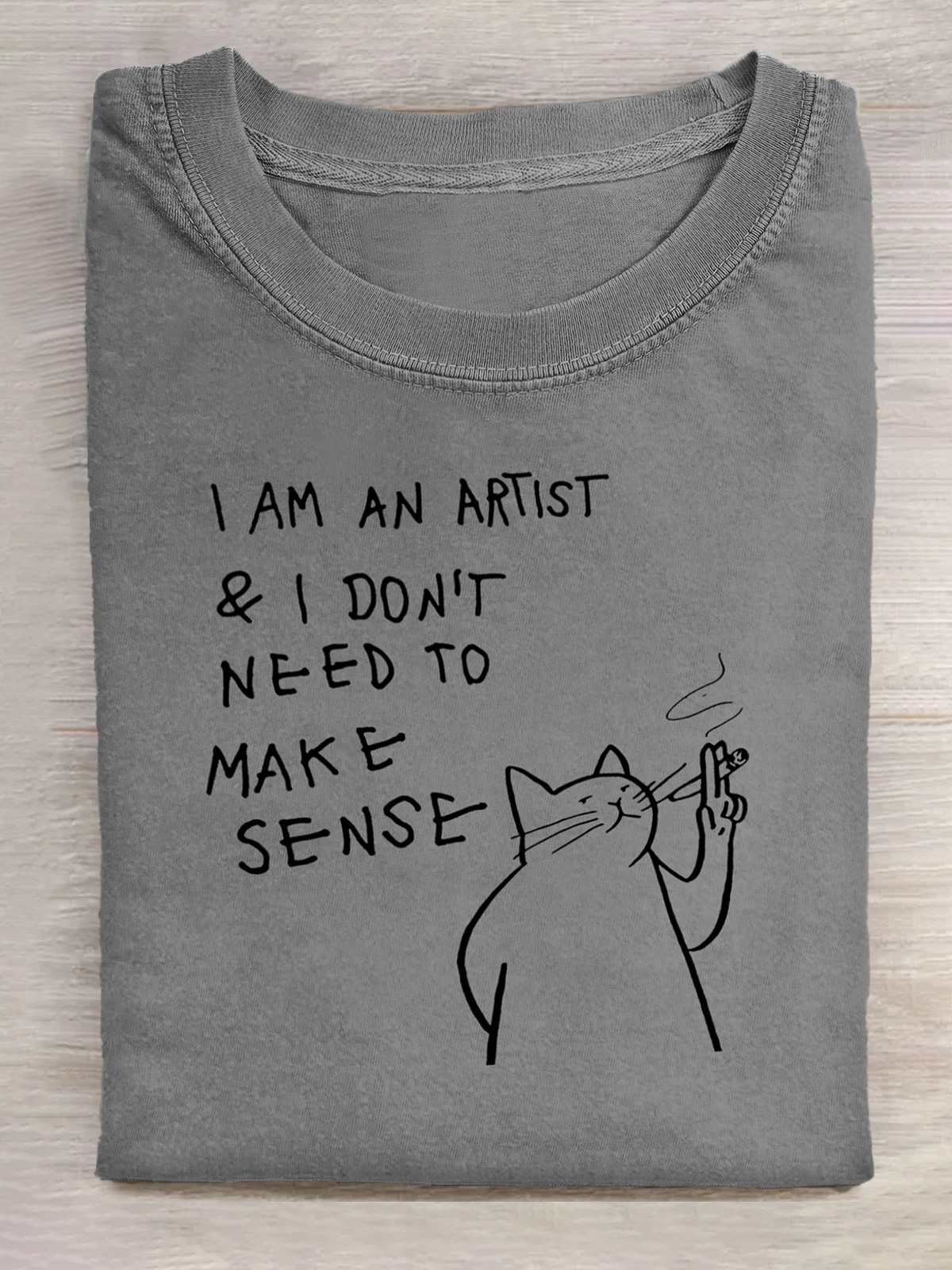 I Am An Artist And I Don't Need To Make Sense Cat Cotton T-shirt
