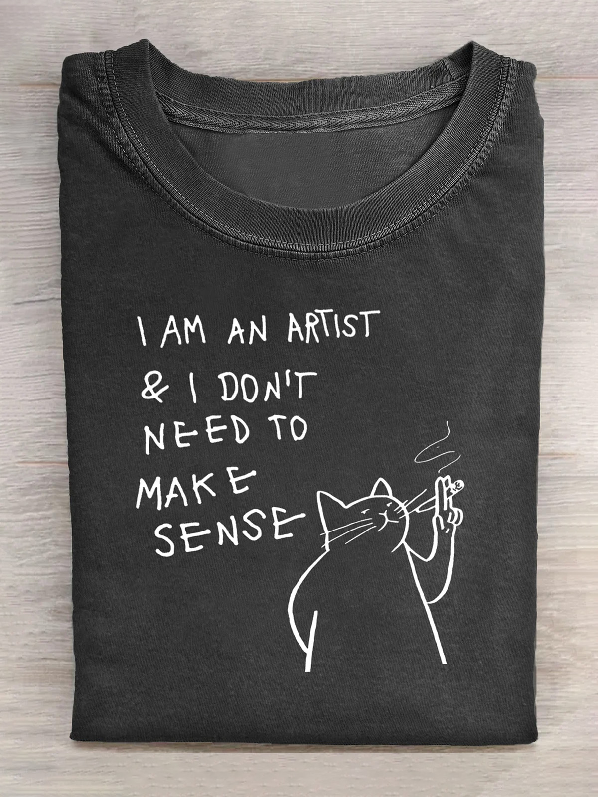 I Am An Artist And I Don't Need To Make Sense Cat Cotton T-shirt