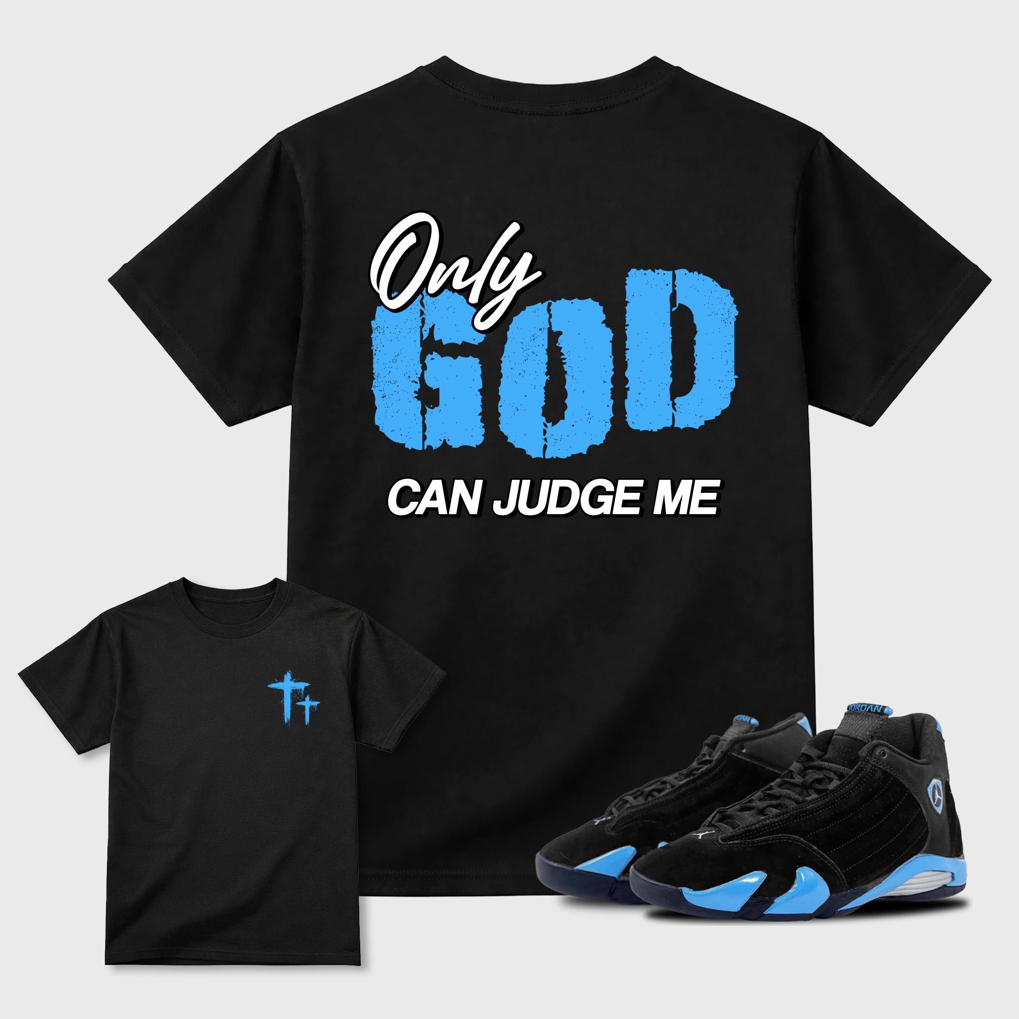 Only God Can Judge Me Sneaker Tees - Air Jordan 14 University Blue