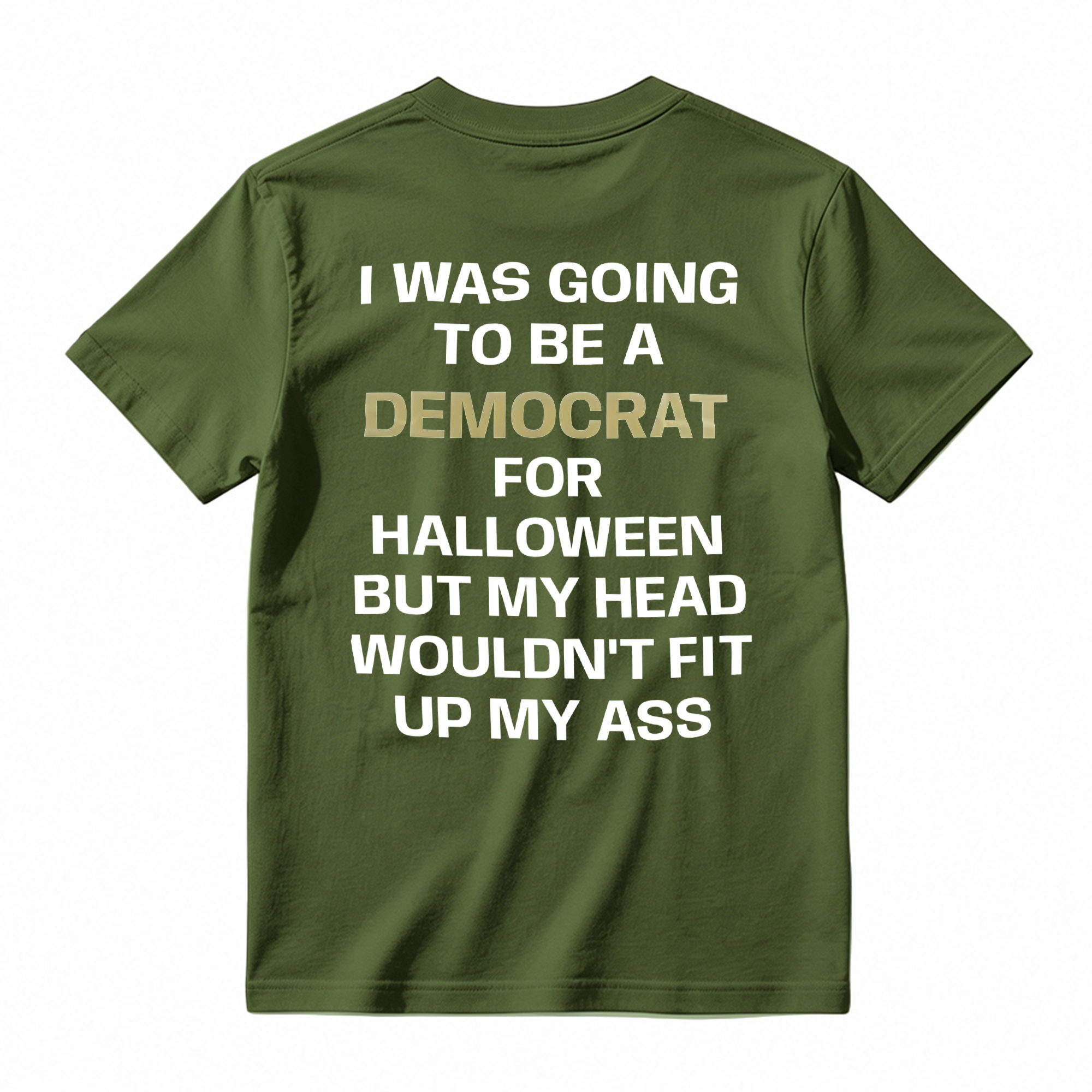 I was Going to Be A Democrat for Halloween Political T-Shirt