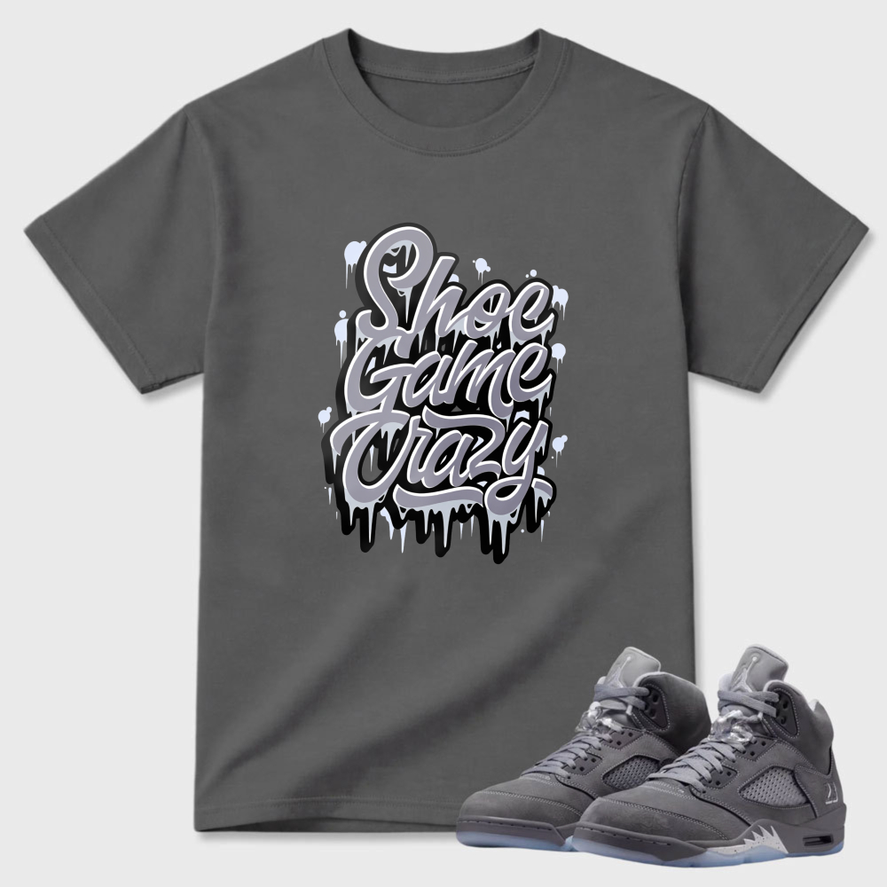 Shoe Game Crazy Drip Design Sneaker T Shirt Matching Air Jordan 5 Wolf Grey