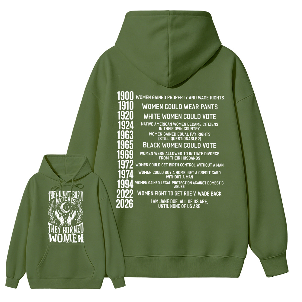 They Didn’t Burn Witches They Burned Women, I Am Jane Doe Hoodie, Women’s Rights 2026 Graphic Hoodie