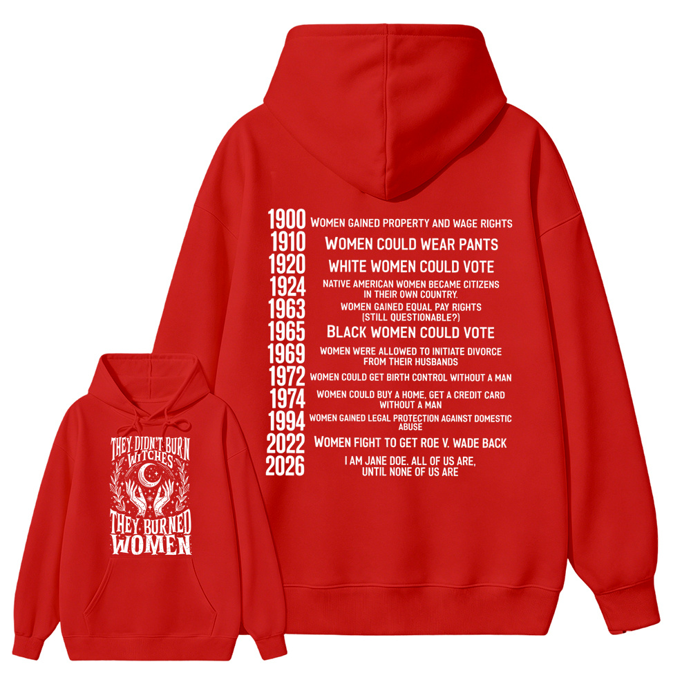 They Didn’t Burn Witches They Burned Women, I Am Jane Doe Hoodie, Women’s Rights 2026 Graphic Hoodie