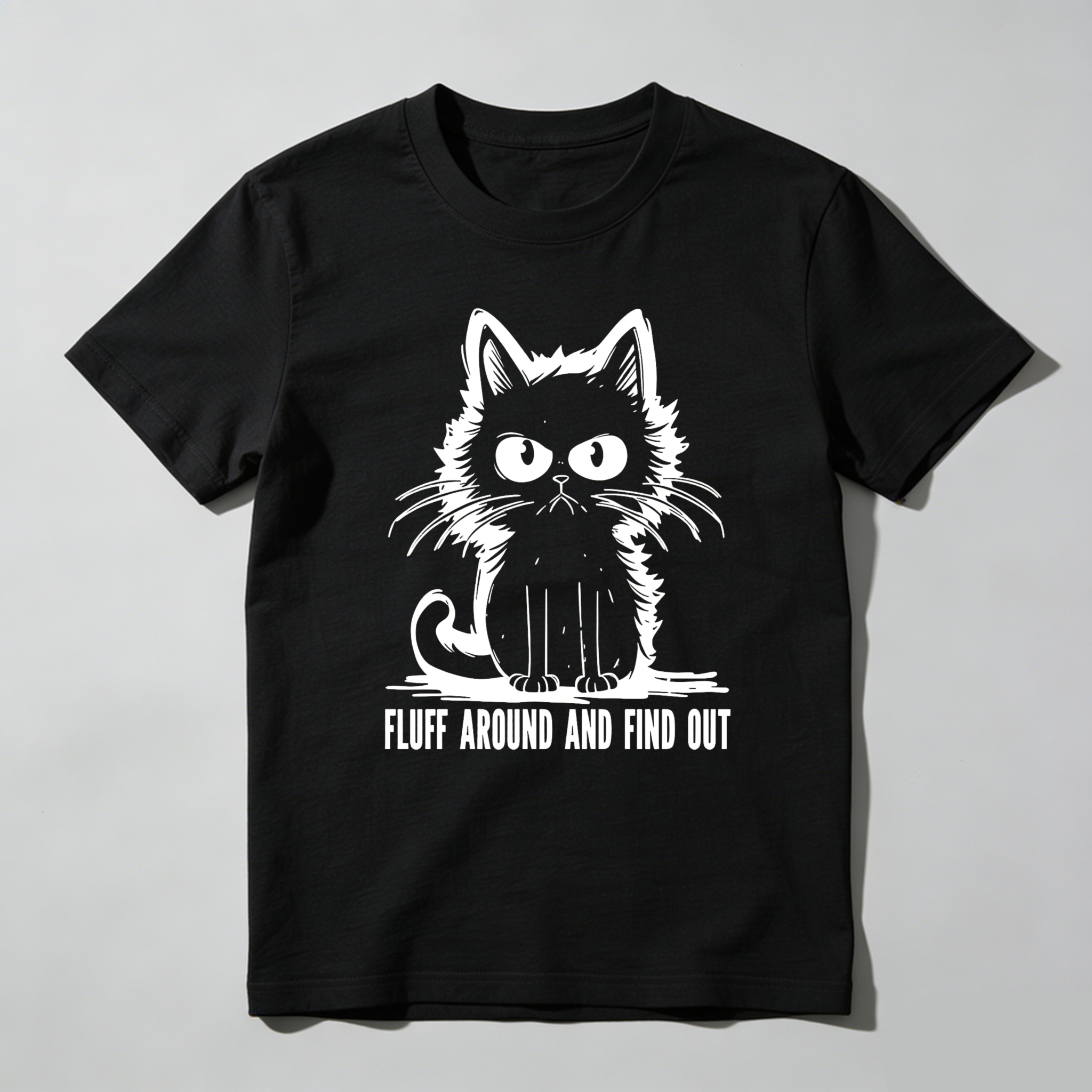 Fluff Around And Find Out Cat tshirt 100% cotton
