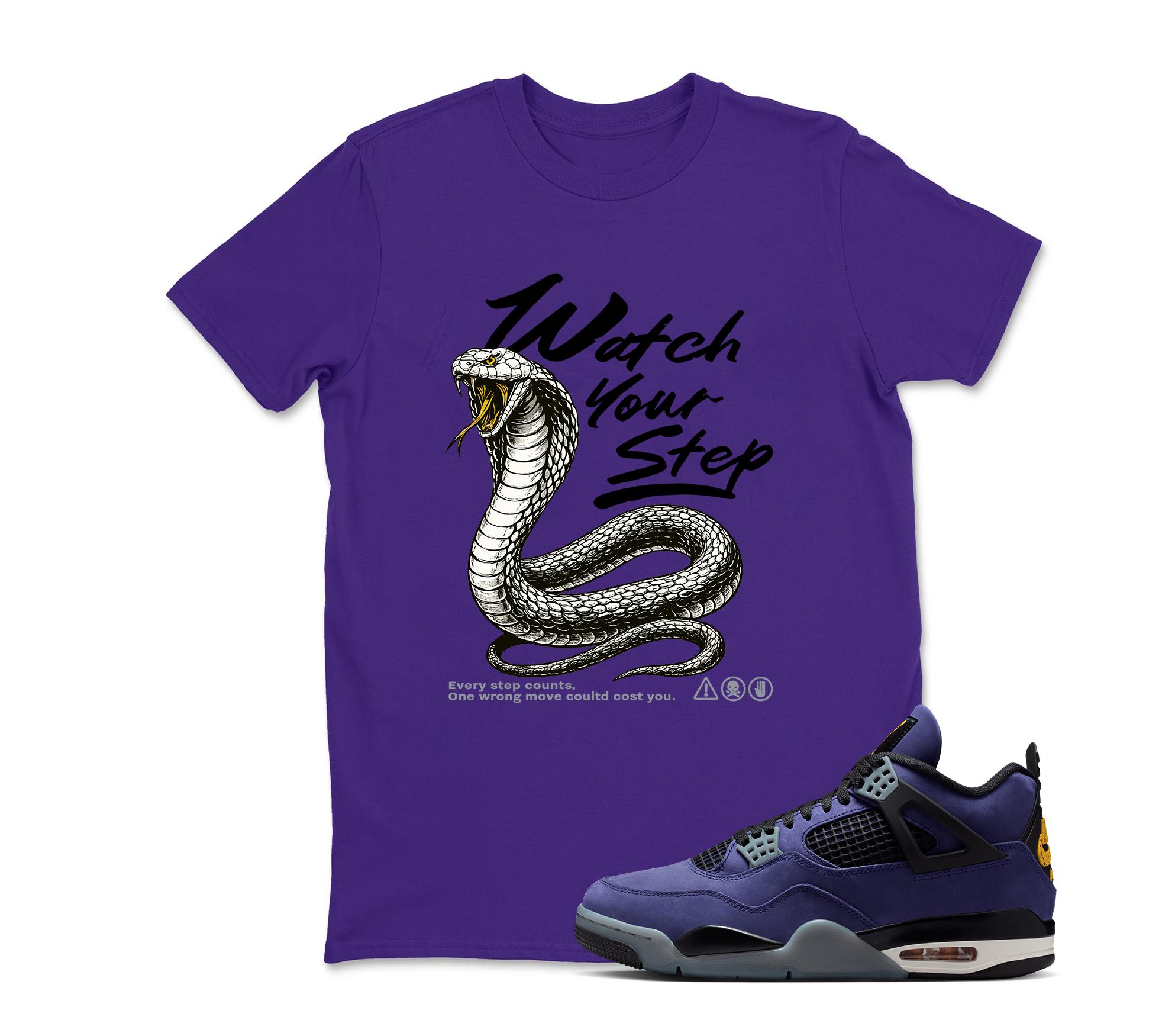 Watch Your Step Shirt To Match Jordan 4 Lakeshow