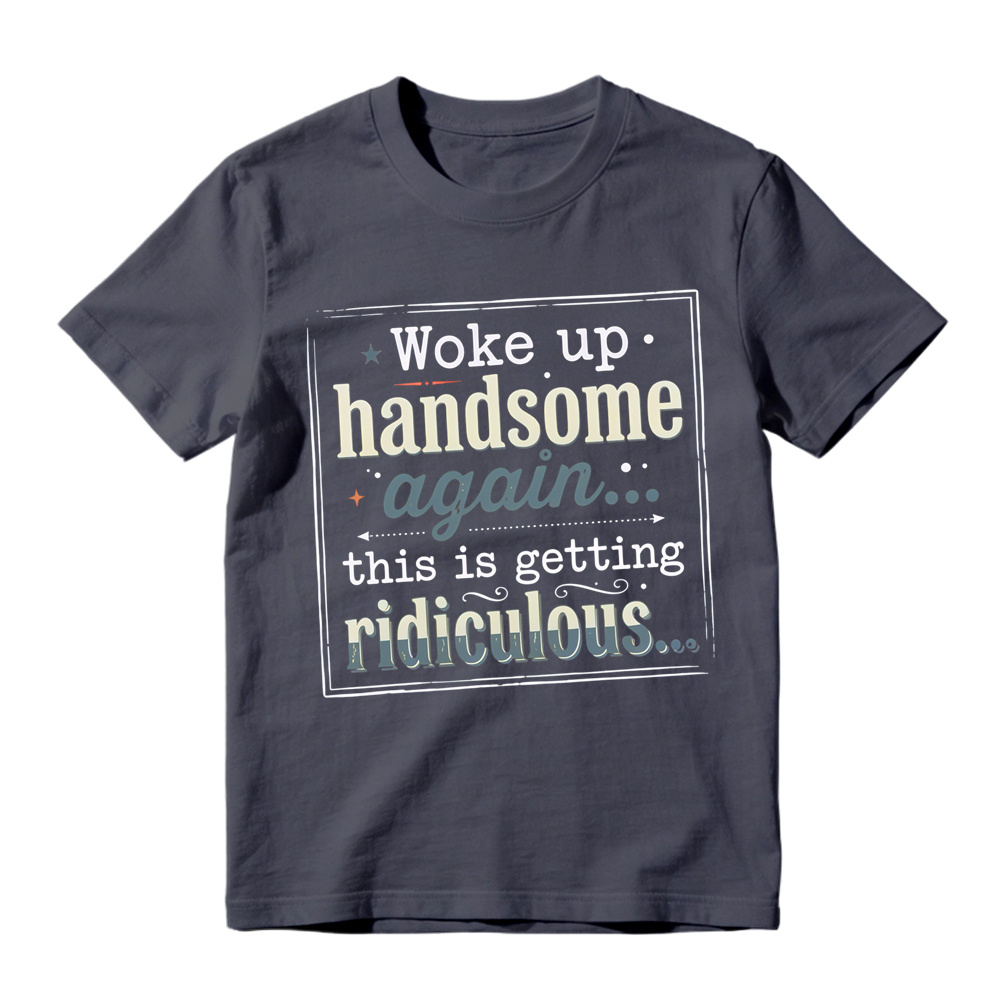 Woke Up Handsome Again This Is Getting Ridiculous Vintage Frame With Stars Graphic Tee