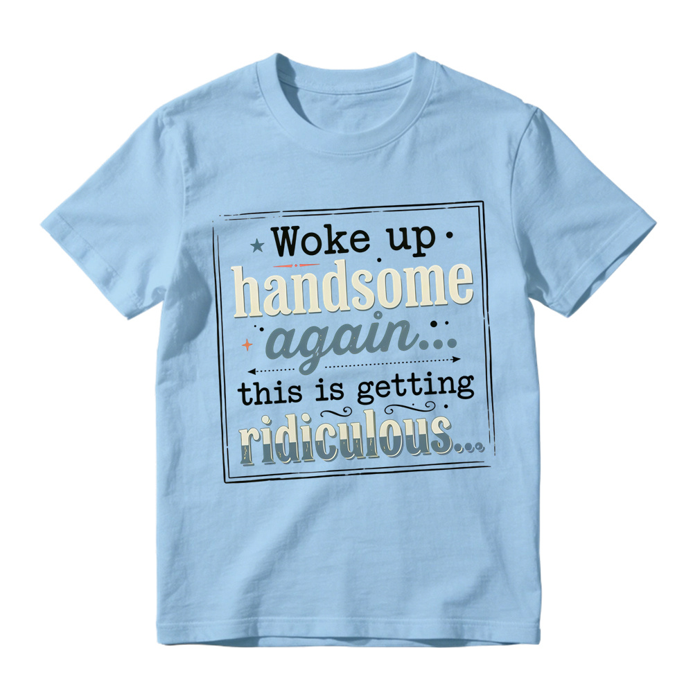 Woke Up Handsome Again This Is Getting Ridiculous Vintage Frame With Stars Graphic Tee