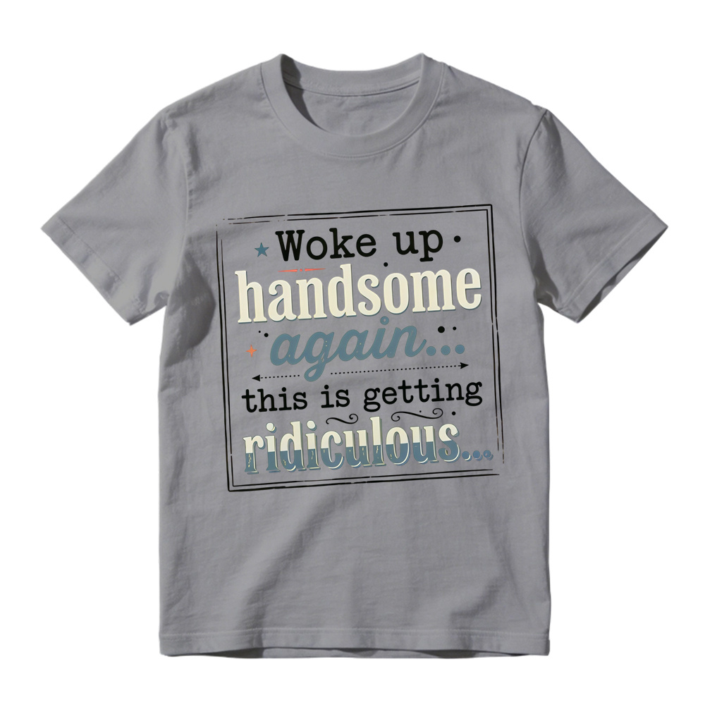Woke Up Handsome Again This Is Getting Ridiculous Vintage Frame With Stars Graphic Tee