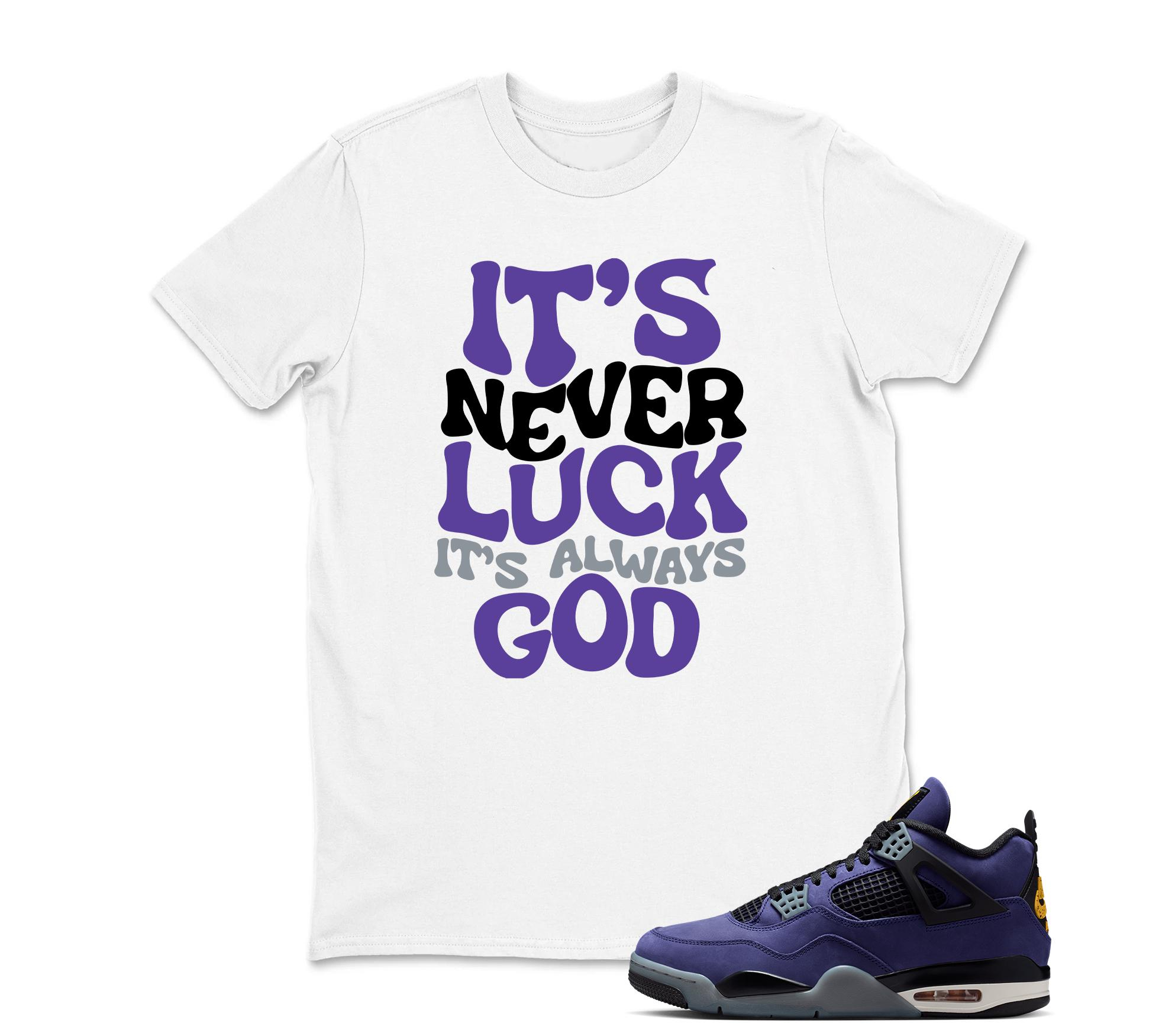 It's Never Luck Sneaker Shirt Black to Match Jordan 4 Imperial Purple