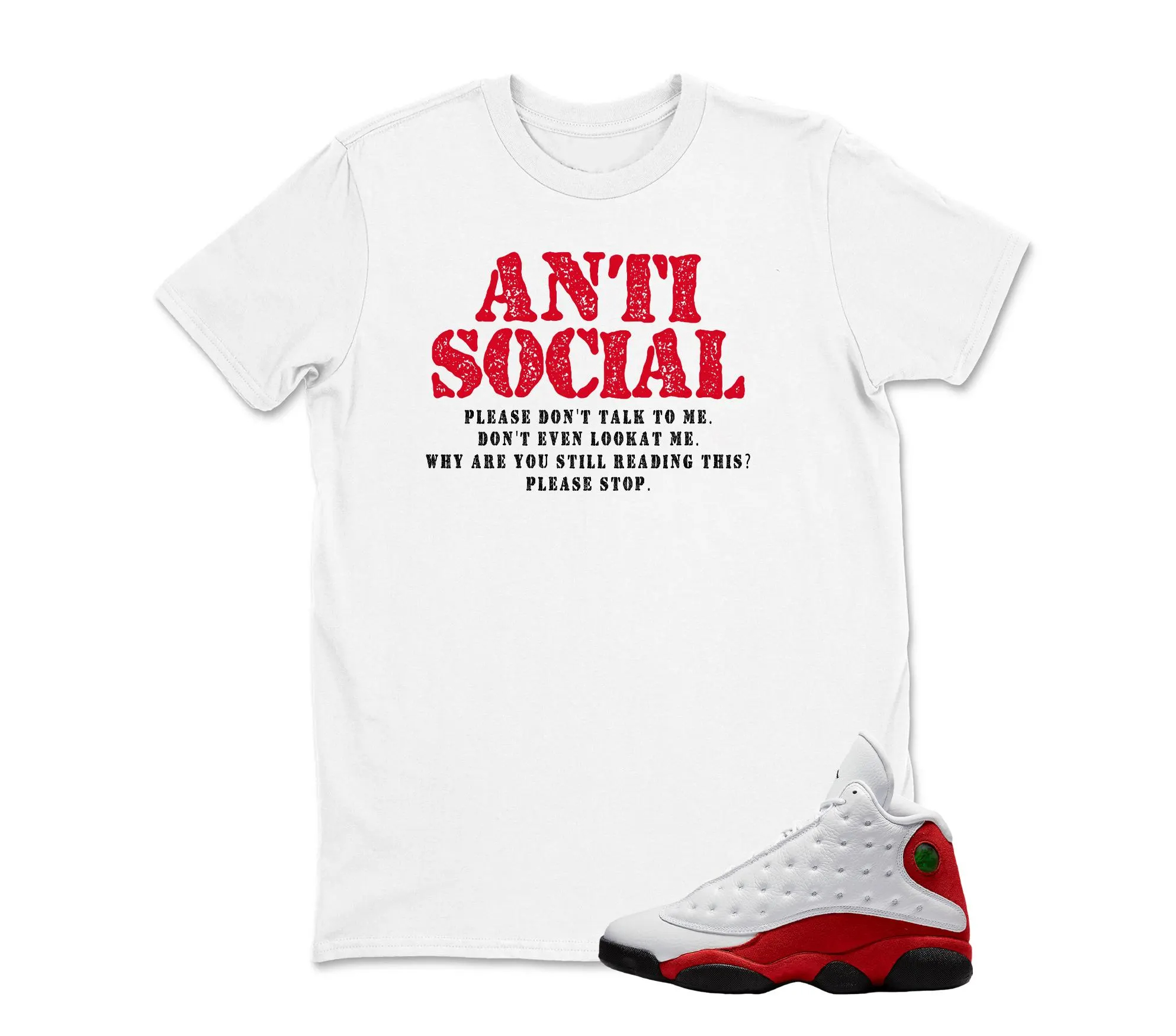 Anti Social Sneaker Shirt To Match AJ 13 Chicago