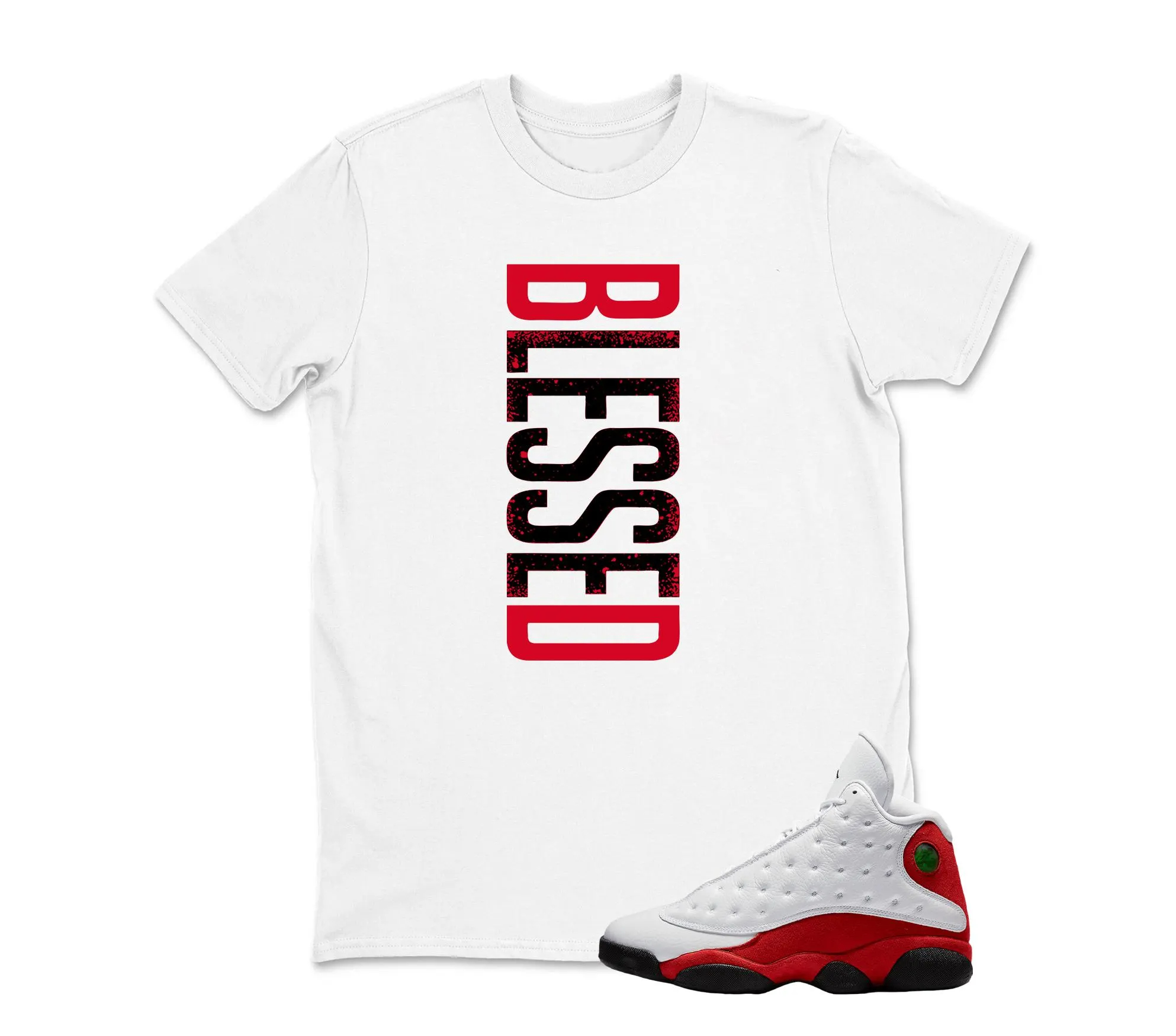 Blessed Sneaker, Shirt To Match AJ 13 Chicago