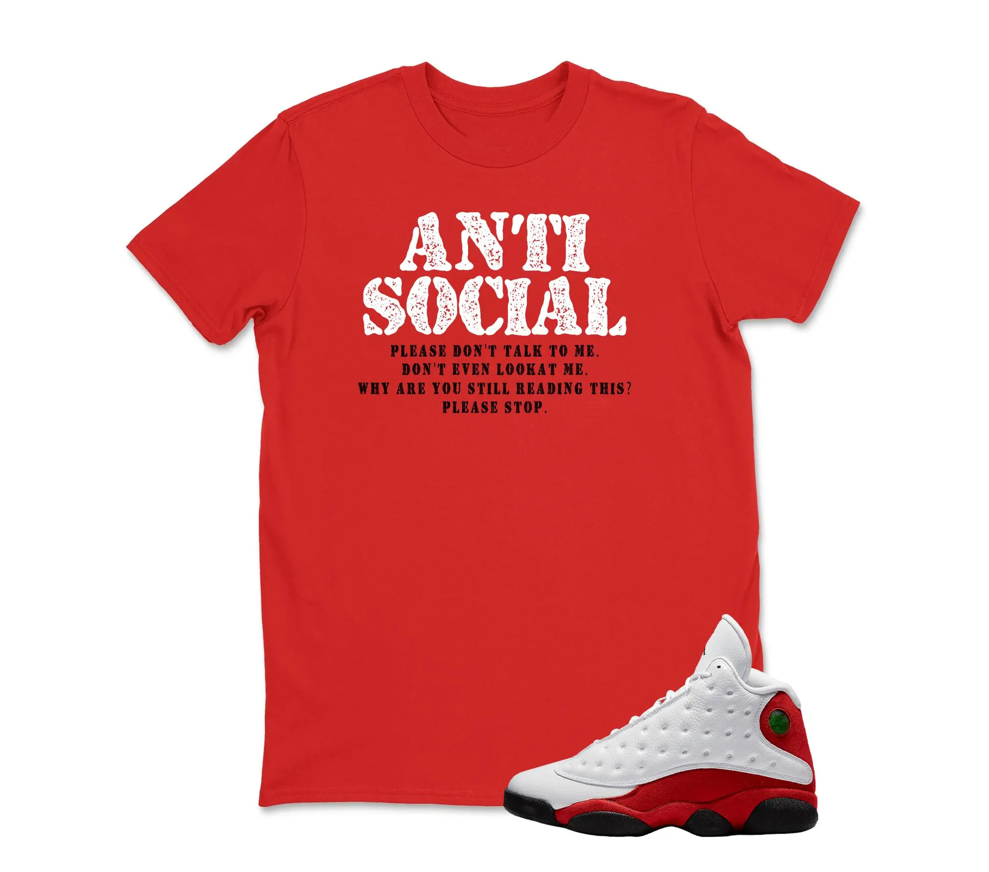 Anti Social Sneaker Shirt To Match AJ 13 Chicago