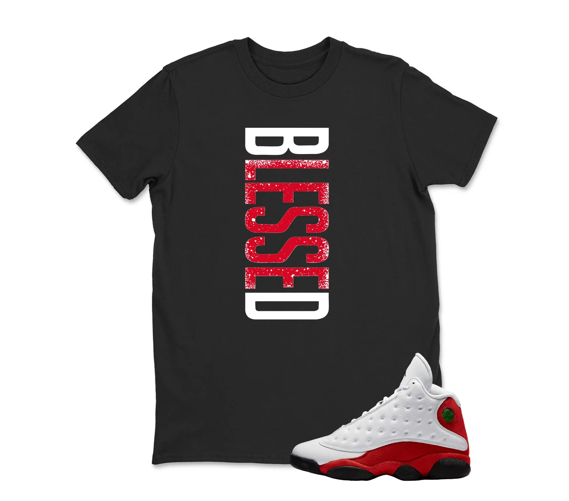 Blessed Sneaker, Shirt To Match AJ 13 Chicago