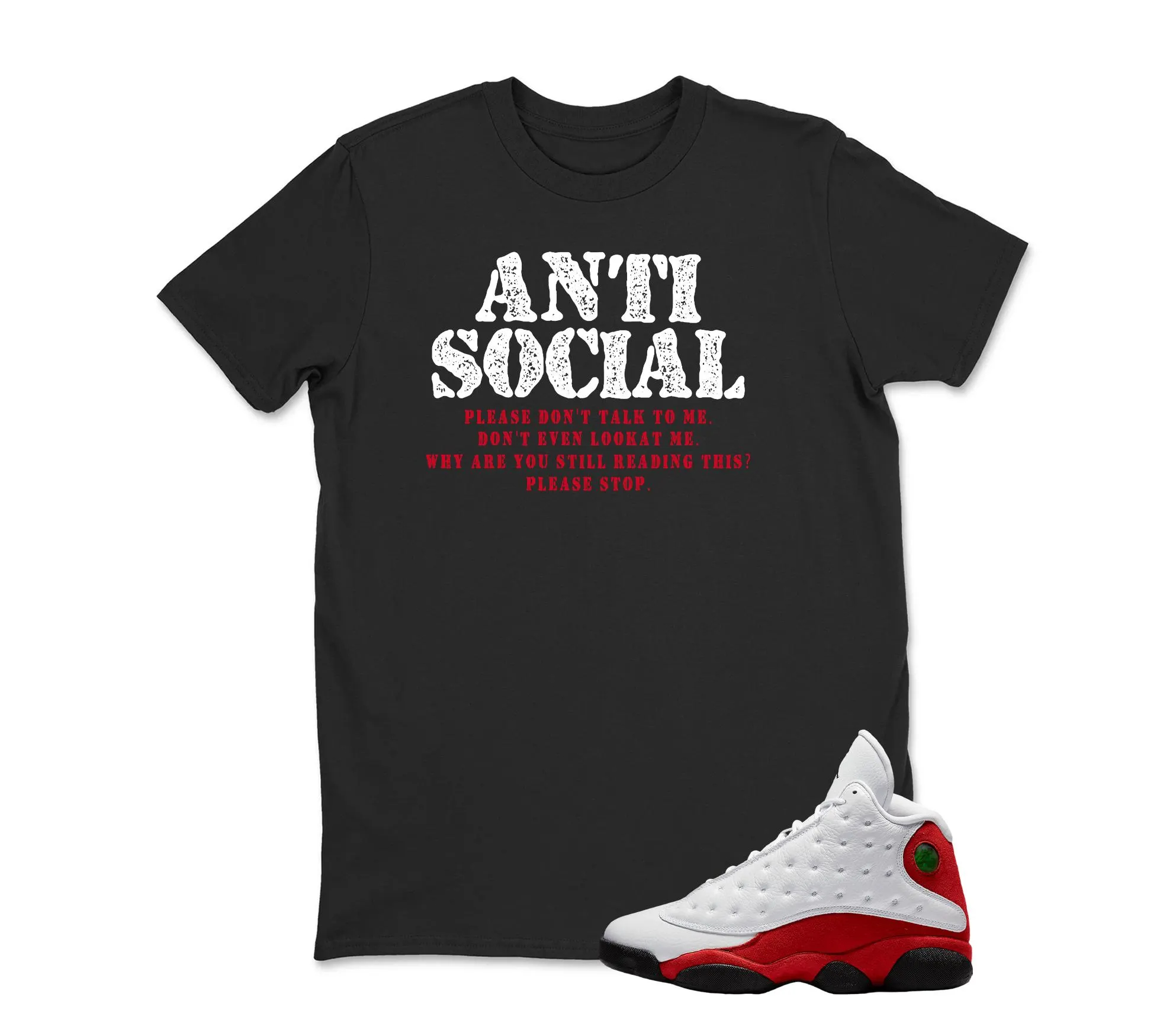 Anti Social Sneaker Shirt To Match AJ 13 Chicago