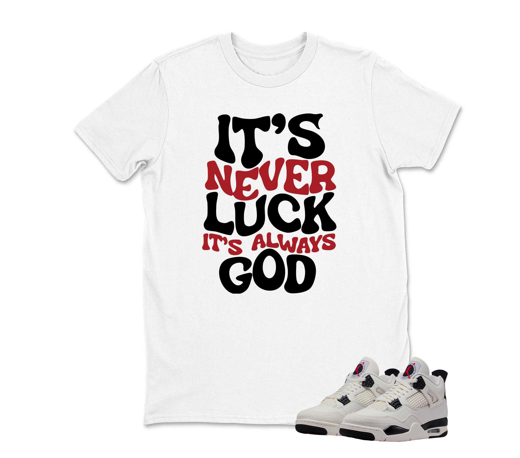 It's Never Luck Sneaker Tees To Match Retro Jordan 4 Flight Club