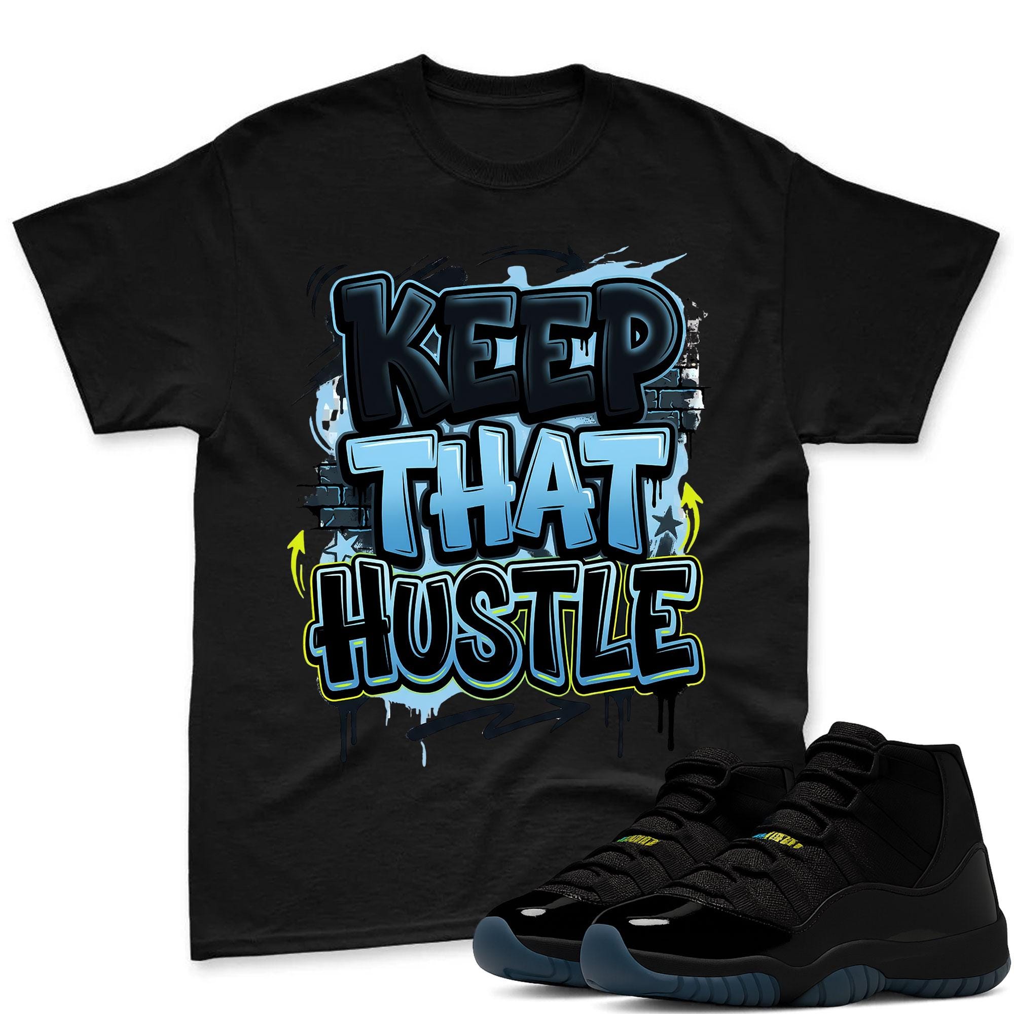 Keep That Hustle Shirt To Match Jordan 11 Gamma