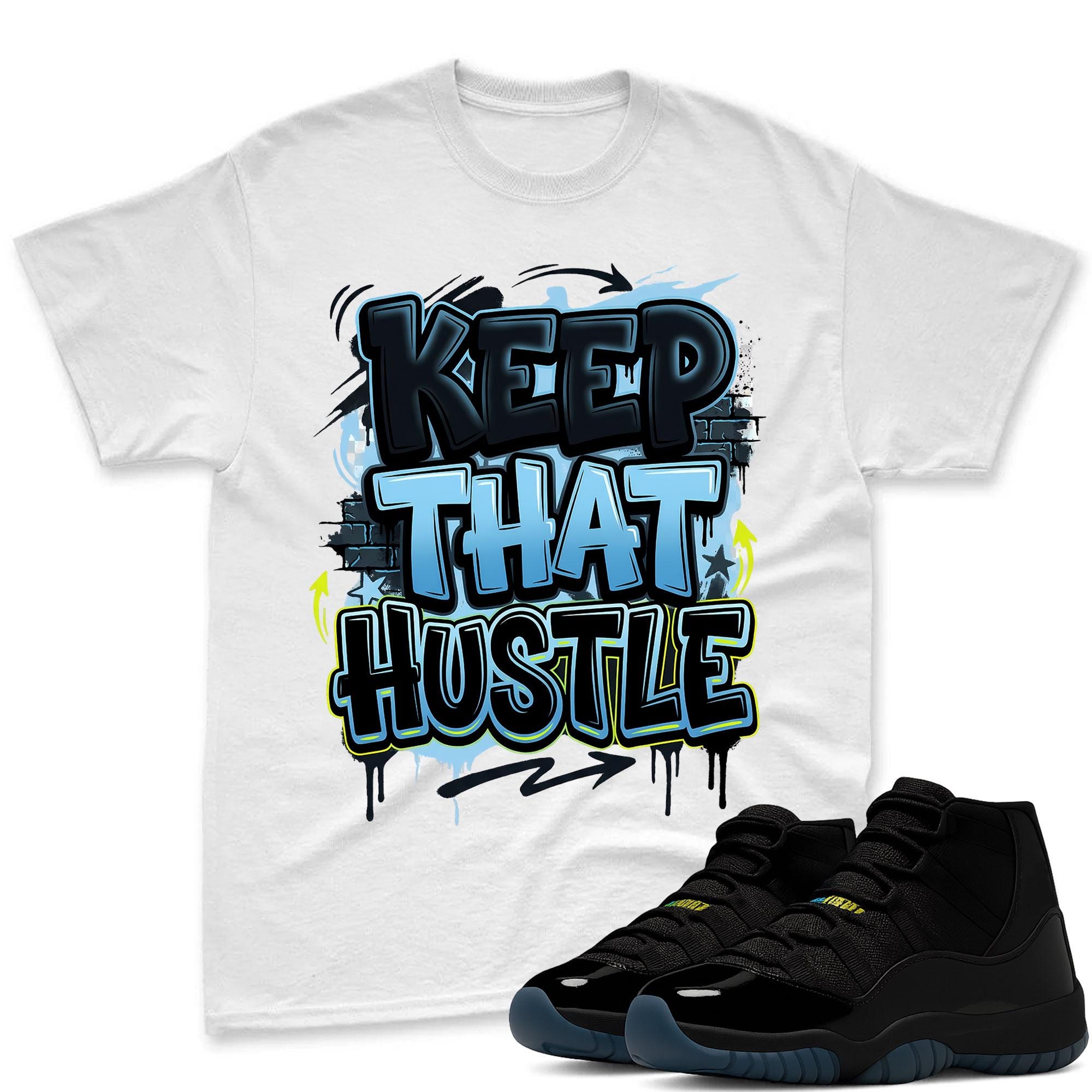 Keep That Hustle Shirt To Match Jordan 11 Gamma