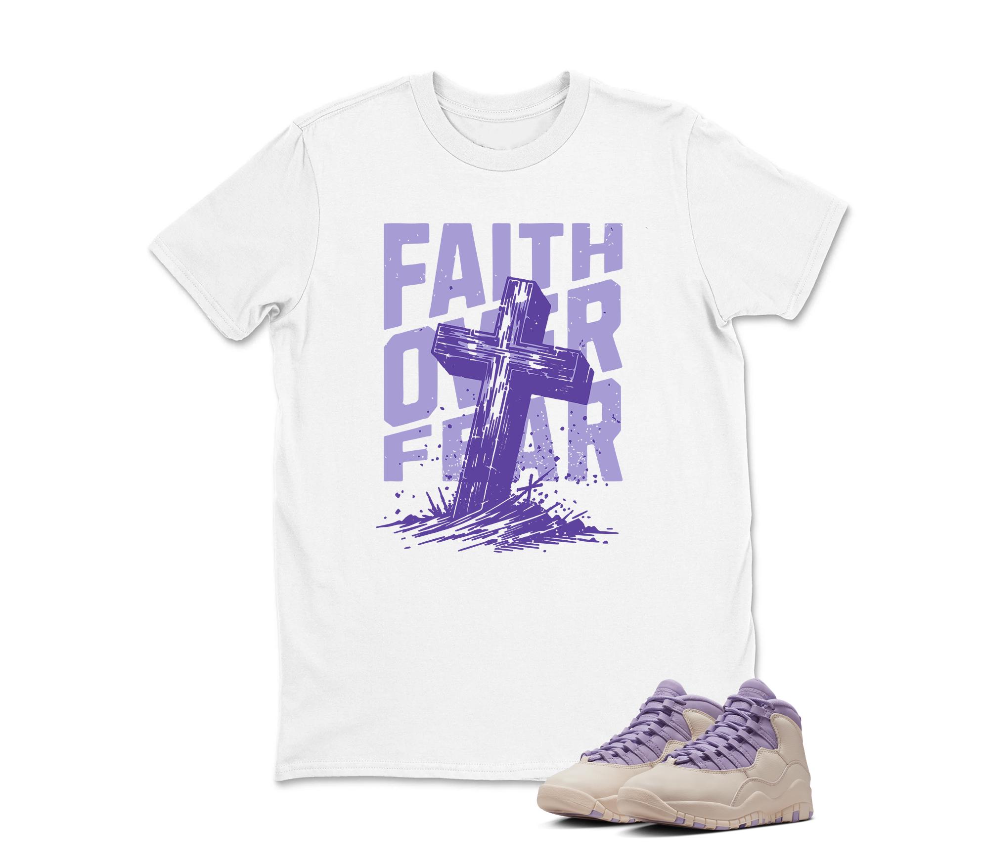 FAITH OVER FEAR Sneaker T Shirt Matching Air Jordan 10 Retro "Hydrangeas"