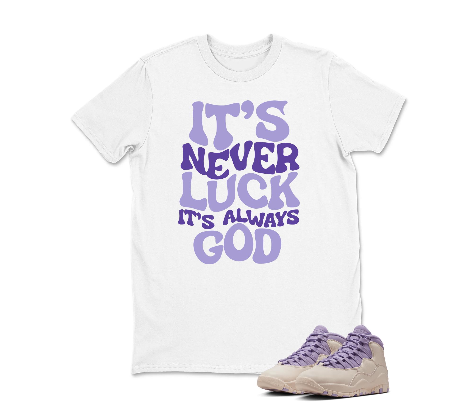 IT'S NEVER LUCK  Sneaker T Shirt Matching Air Jordan 10 Retro "Hydrangeas"
