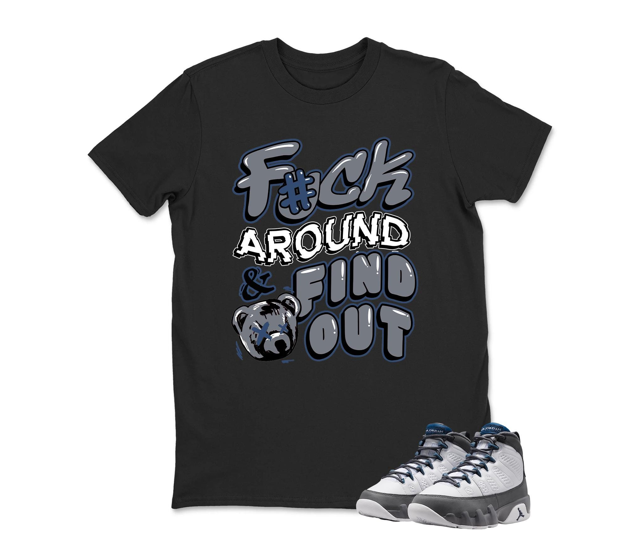 Fuck Around Sneaker Shirt To Match Jordan 9 Flint Grey