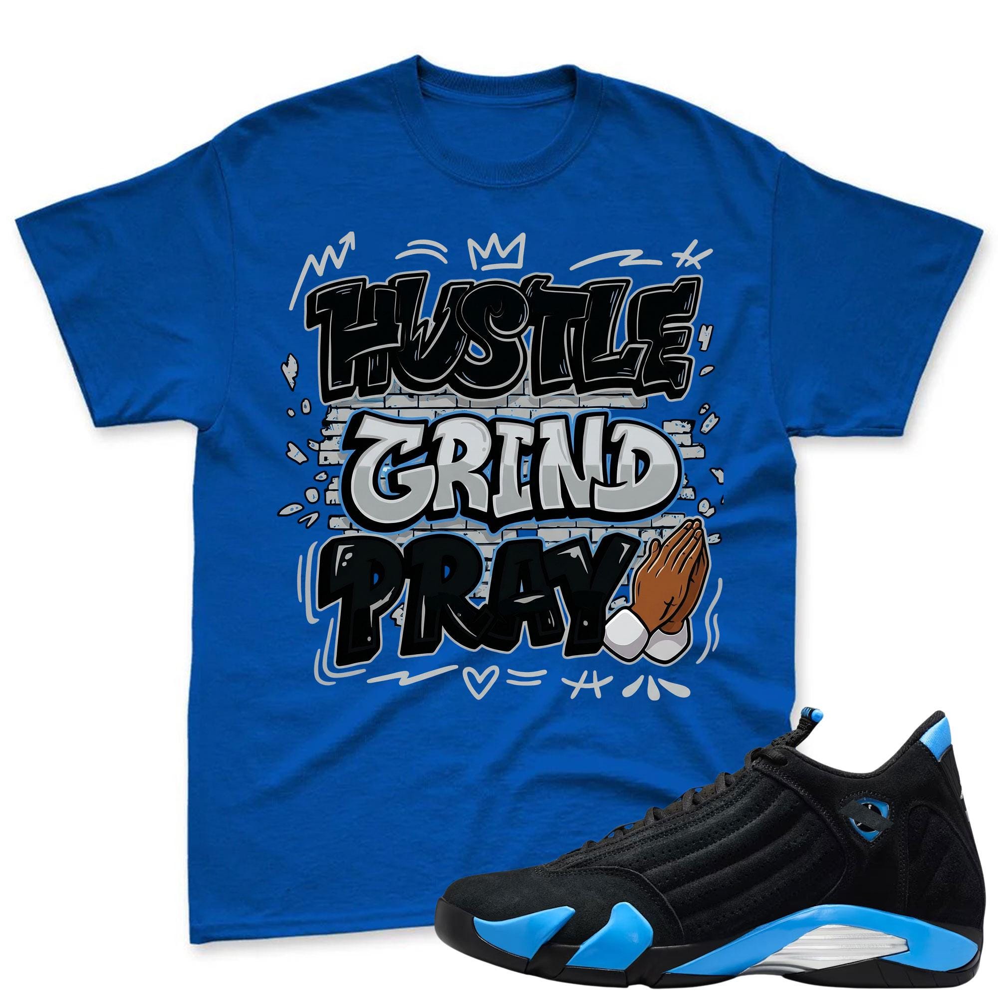 HUSTLE PRAY! Sneaker Tees - Air Jordan 14 University Blue