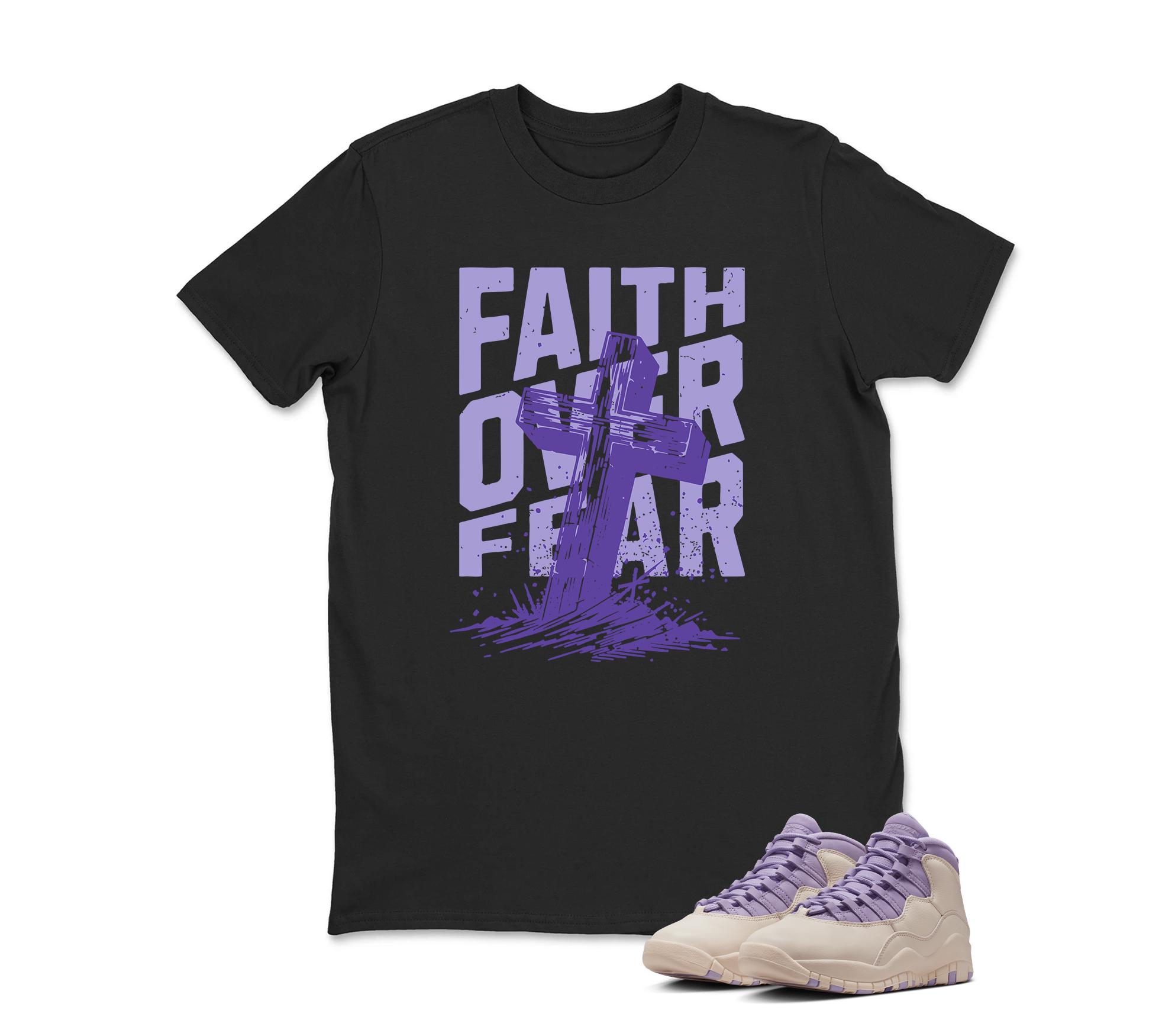 FAITH OVER FEAR Sneaker T Shirt Matching Air Jordan 10 Retro "Hydrangeas"