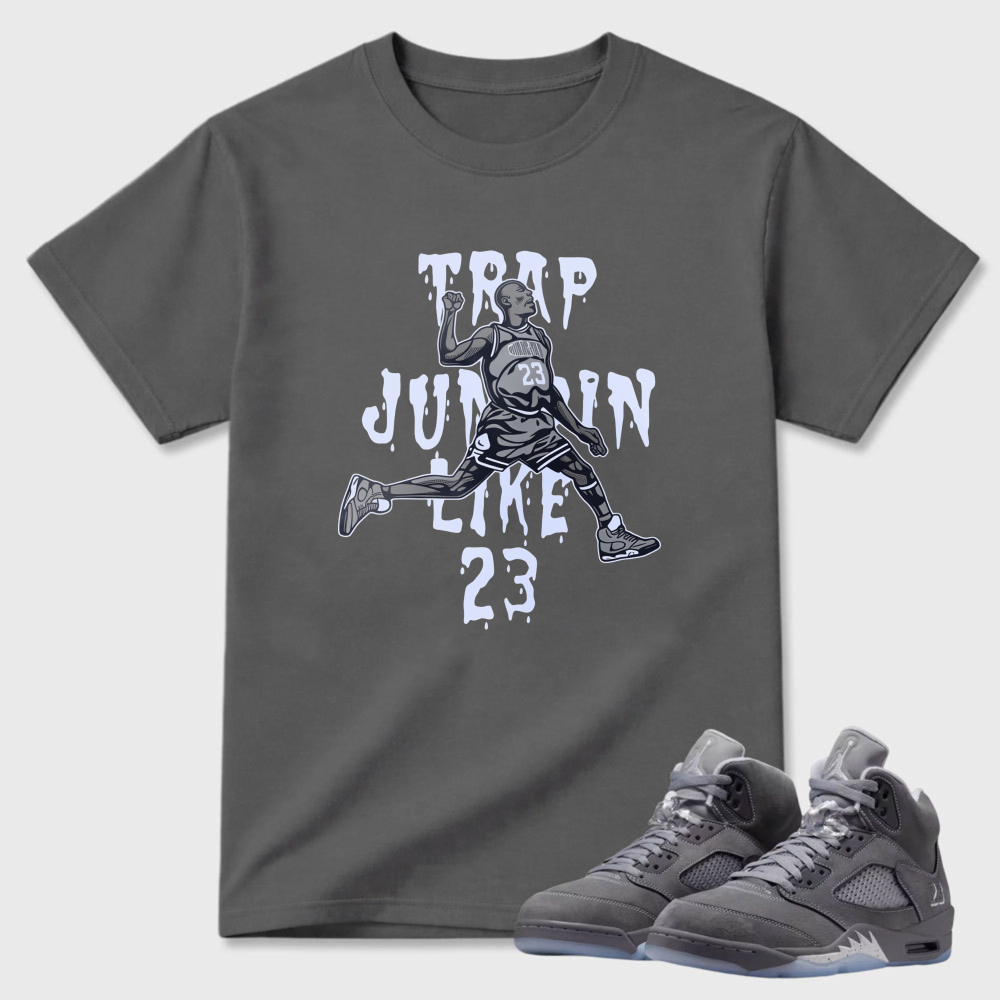Trap Jumpin Like 23 Sneaker T Shirt Matching Air Jordan 5 Wolf Grey