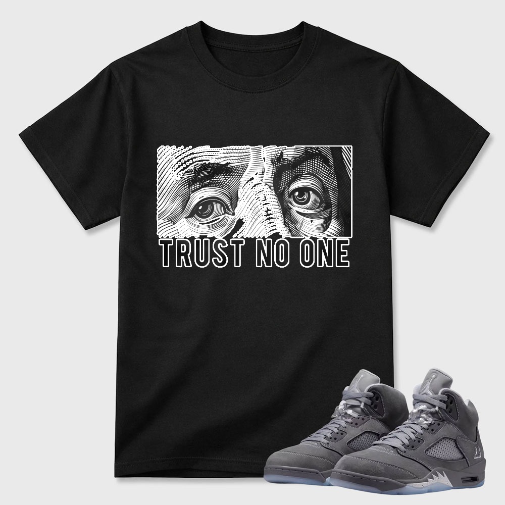 Trust No One Eyes Pattern Sneaker T Shirt Matching Air Jordan 5 Wolf Grey