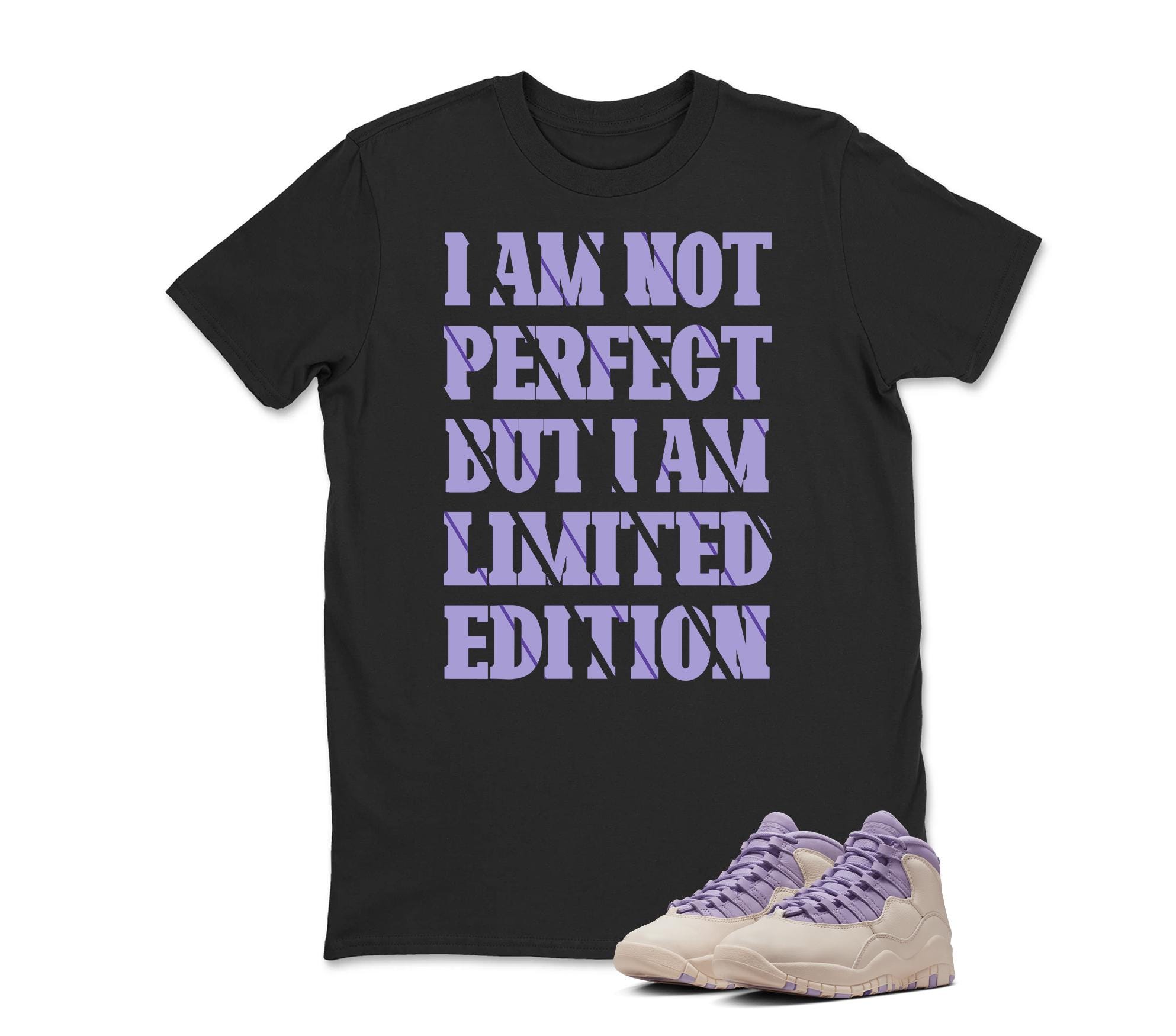 I Am Not Perfect  Sneaker T Shirt Matching Air Jordan 10 Retro "Hydrangeas"