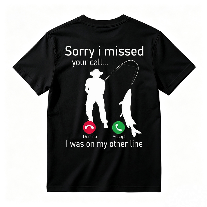 "Sorry I Missed Your Call" Funny Fishing T-Shirt