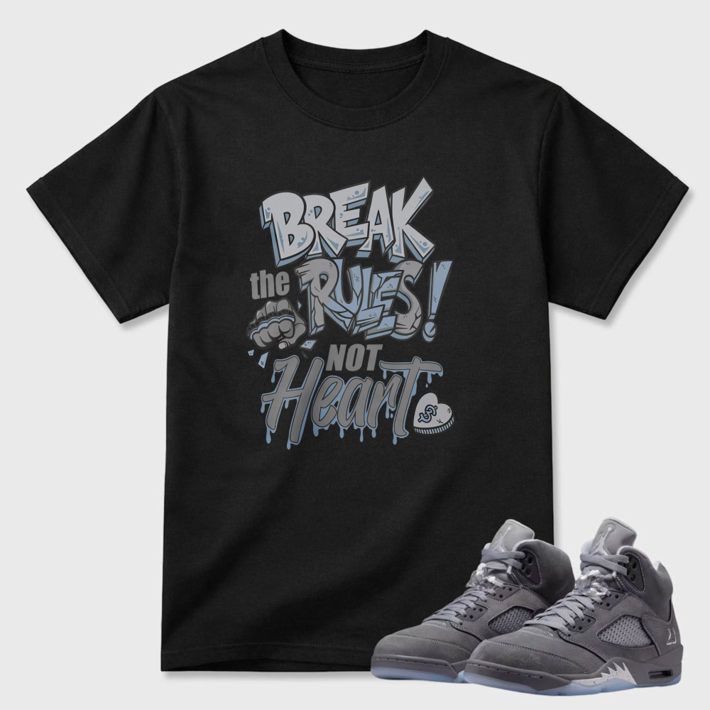 Break The Rules Heart Sneaker T Shirt Matching Air Jordan 5 Wolf Grey